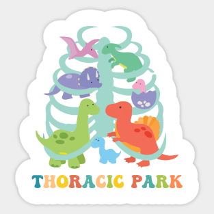 Thoracic Park Funny Nurse Dinosaur Lover Gift For Men Women Sticker